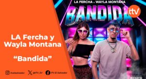 LA Fercha y Wayla Montana apuestan por el reggaetón clásico con “Bandida”